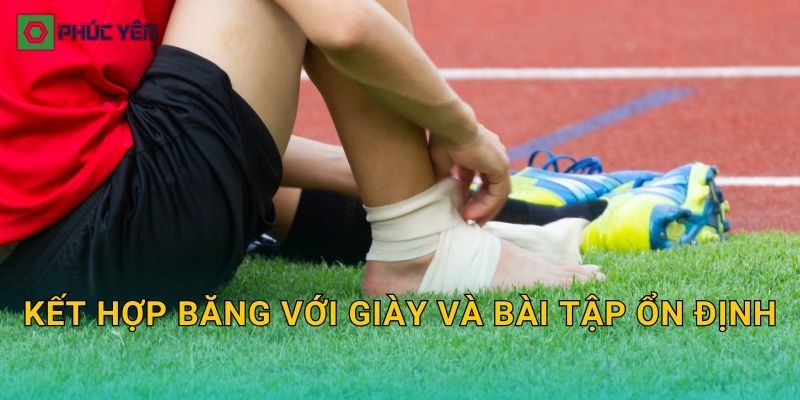 Kết hợp băng với giày và bài tập ổn định