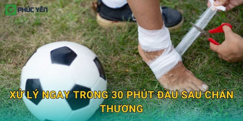 Xử lý ngay trong 30 phút đầu sau chấn thương