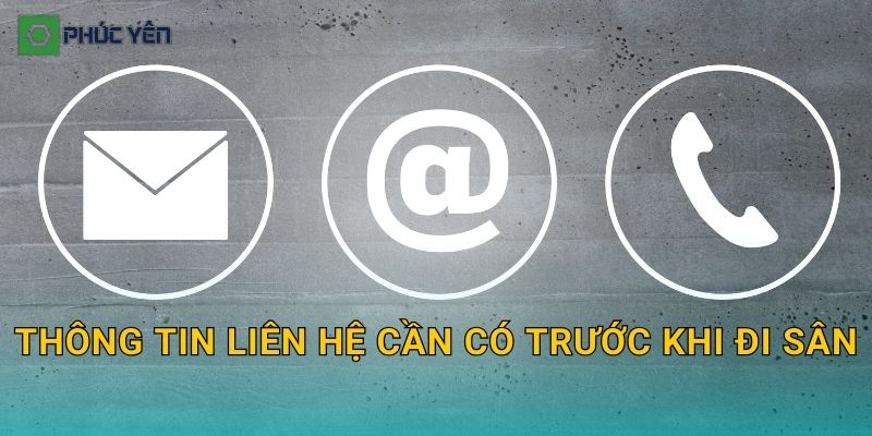 Thông tin liên hệ cần có trước khi đi sân