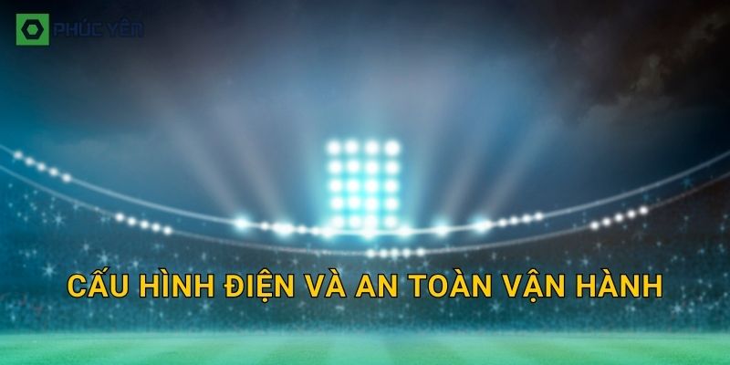Cấu hình điện và an toàn vận hành