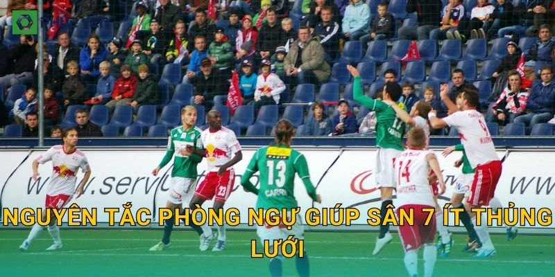Nguyên tắc phòng ngự giúp sân 7 ít thủng lưới