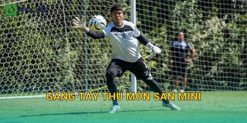 Găng tay thủ môn sân mini: Chọn găng bám bóng tốt, bền và bảo vệ ngón tay