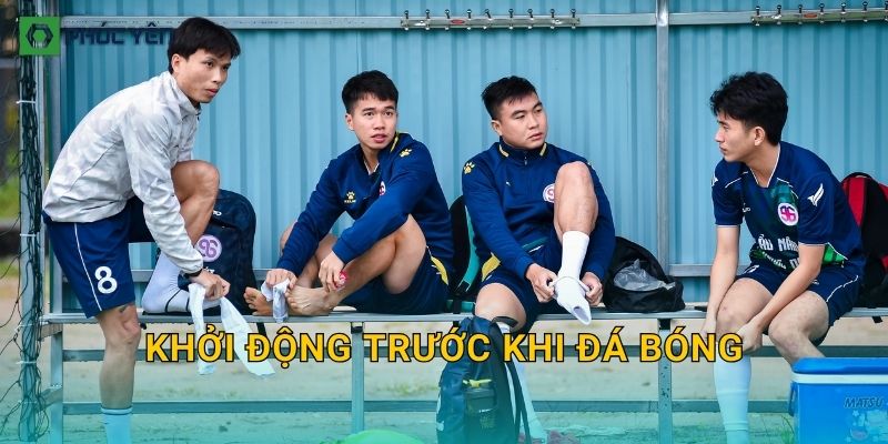 Khởi động trước khi đá bóng: Quy trình đúng giúp vào nhịp nhanh và giảm chấn thương