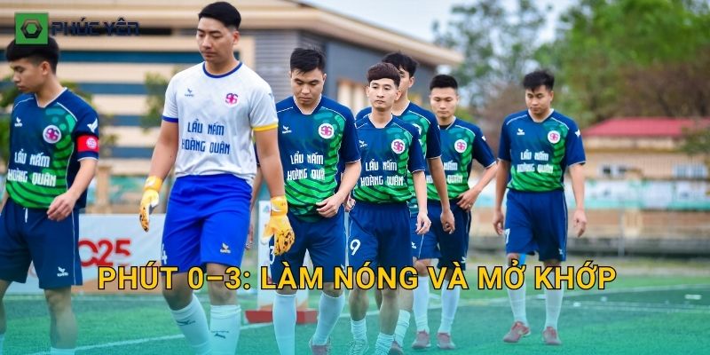 Phút 0–3: Làm nóng và mở khớp